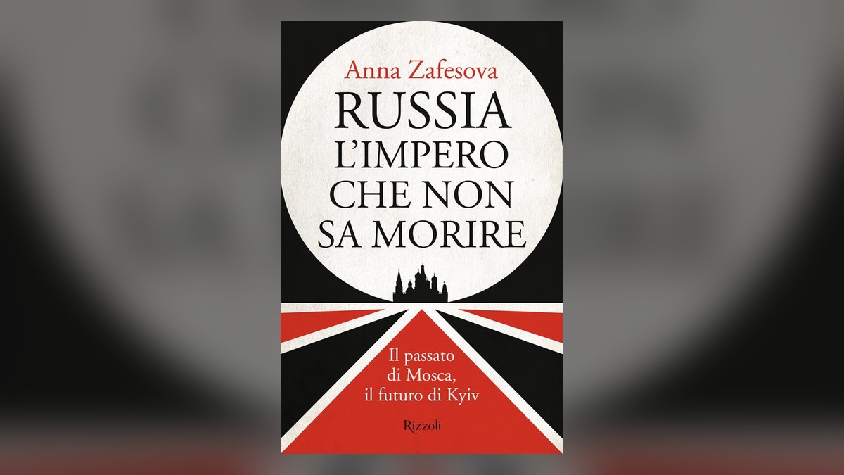 Anna Zafesova, Mosca, un impero che non vuole morire